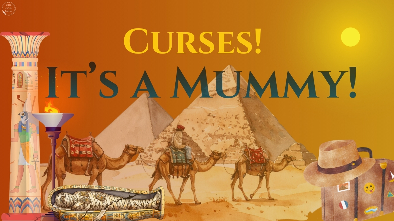 Curses! It’s a Mummy!